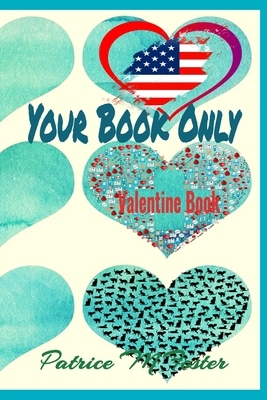 Your Book Only: Valentine Books by Patrice M. Foster