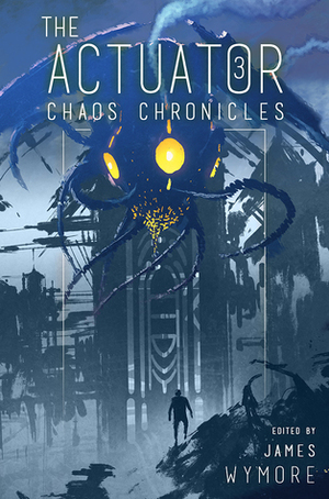 Chaos Chronicles by James Wymore