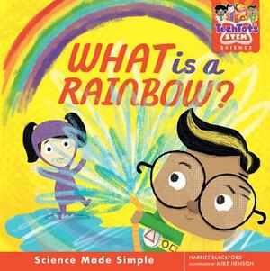 What Is a Rainbow? by Harriet Blackford