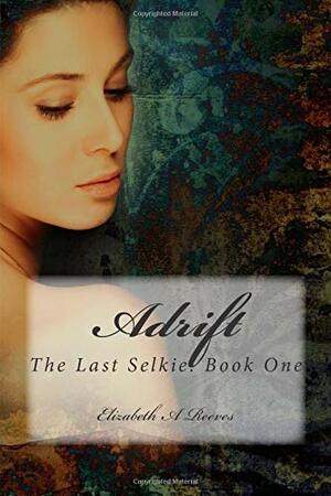 Adrift by Elizabeth A. Reeves