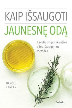 Kaip išsaugoti jaunesnę odą by Harold Lancer