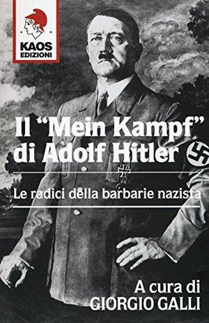 Il «Mein Kampf» di Adolf Hitler. Le radici della barbarie nazista by Adolf Hitler, Serpil Yener, Ralph Manheim