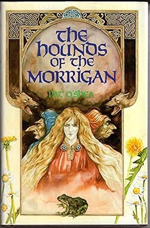 The Hounds of the Morrigan by Pat O'Shea