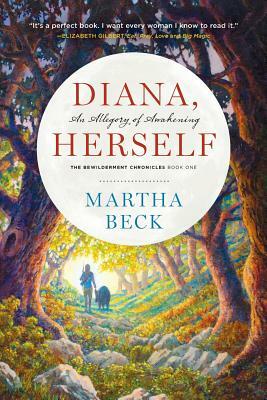 Diana, Herself: An Allegory of Awakening by Martha Beck