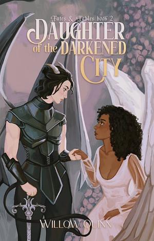 Daughter of the Darkened City by Willow Quinn