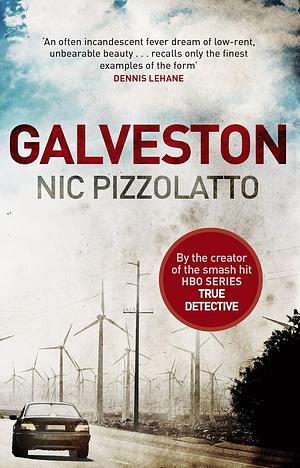 Galveston: A Novel by Nic Pizzolatto