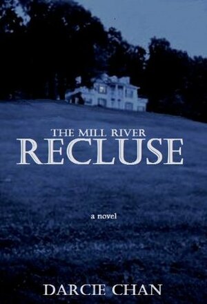 The Mill River Recluse by Darcie Chan