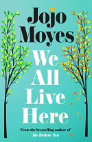 We All Live Here by Jojo Moyes