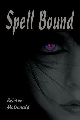 Spell Bound by Kristen McDonald