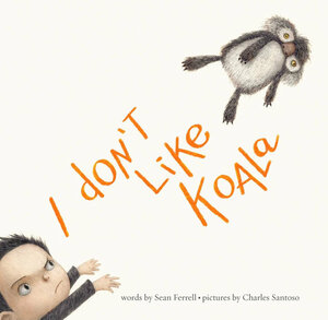 I Don't Like Koala by Sean Ferrell