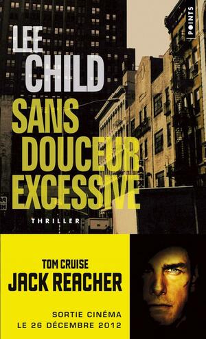 Sans Douceur Excessive by Lee Child, Frédéric Abergel