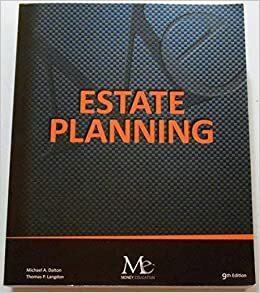 Estate Planning, 9th Edition by Michael A. Dalton, Thomas P. Langdon