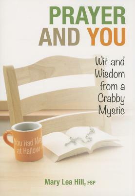 Prayer & You: Wit & Wisdom by Mary Hill