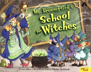 Ms. Broomstick's School For Witches by Jana Dillon
