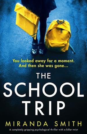 The School Trip by Miranda Smith
