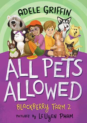 All Pets Allowed by Adele Griffin
