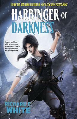 Harbinger of Darkness by Richard C. White