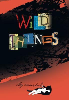 Wild Things by Clay Carmichael