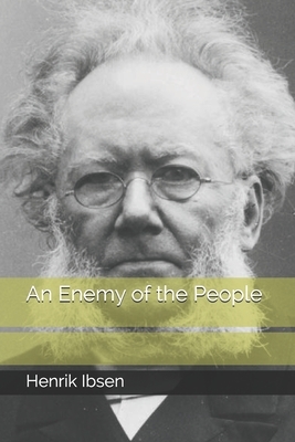 An Enemy of the People by Henrik Ibsen