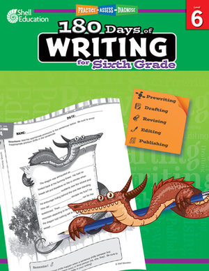 180 Days of Writing for Sixth Grade: Practice, Assess, Diagnose by Wendy Conklin