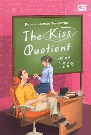 The Kiss Quotient - Rumus Ciuman Sempurna by Helen Hoang, Helen Hoang