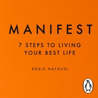 Manifest: 7 Steps to Living Your Best Life by Roxie Nafousi