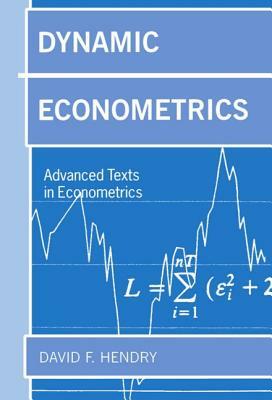 Dynamic Econometrics by David F. Hendry