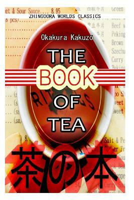 The Book Of Tea by Okakura Kkakuzo