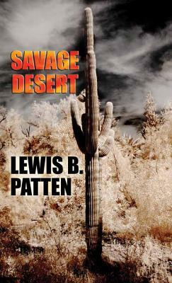 Savage Desert: A Western Duo by Lewis B. Patten