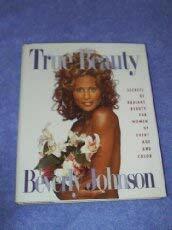 True Beauty: Secrets of Radiant Beauty for Women of Every Age and Color by Beverly Johnson