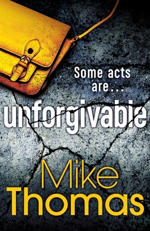 Unforgivable by Mike Thomas