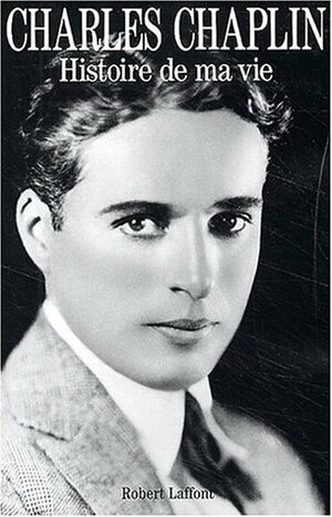 Histoire De Ma Vie by Charlie Chaplin