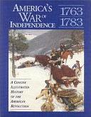 America's War of Independence: A Concise Illustrated History of the American Revolution by David Rubel