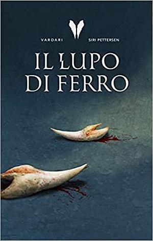 Il lupo di ferro by Siri Pettersen, Siri Pettersen