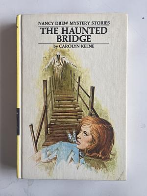 The Haunted Bridge by Carolyn Keene