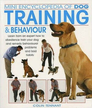 Mini Encyclopedia Of Dog Training And Behaviour (Mini Encyclopedia) by Colin Tennant