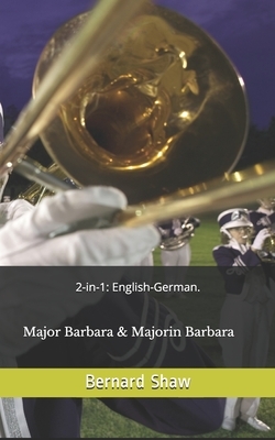 2-in-1: English-German. Major Barbara & Majorin Barbara by Vitaly Baziyan, George Bernard Shaw