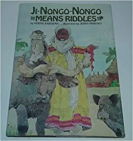 Ji-Nongo-Nongo Means Riddles by Verna Aardema