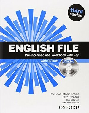 English File third edition: Pre-intermediate: Workbook with key and iChecker by Jane Hudson, Clive Oxenden, Paul Seligson, Christina Latham-Koenig