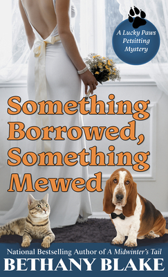 Something Borrowed, Something Mewed by Bethany Blake