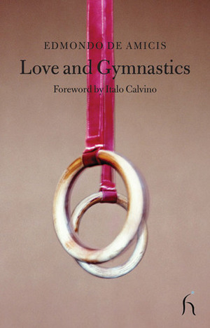 Love and Gymnastics by David Chapman, Edmondo de Amicis, Italo Calvino