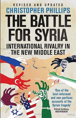 The Battle for Syria by Christopher Phillips