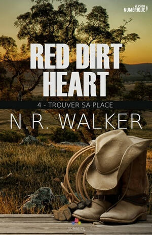Trouver sa place: Red dirt heart by N.R. Walker