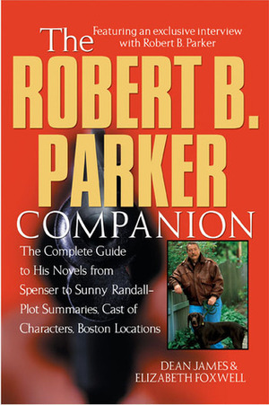 The Robert B. Parker Companion by Elizabeth Foxwell, Dean A. James