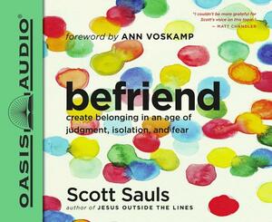 Befriend (Library Edition): Create Belonging in an Age of Judgment, Isolation, and Fear by Scott Sauls