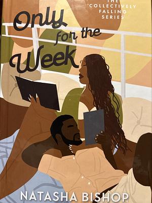 Only For The Week by Natasha Bishop