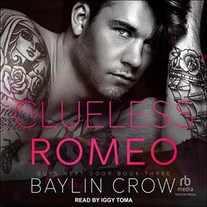 Clueless Romeo by Baylin Crow