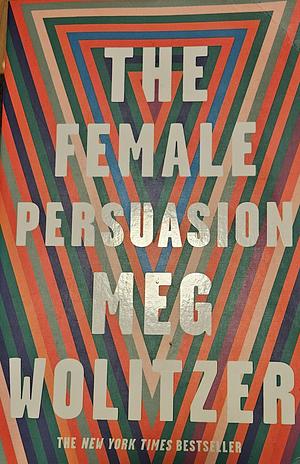 The Female Persuasion Paperback Wolitzer, Meg by Meg Wolitzer, Meg Wolitzer