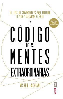 Codigo de Las Mentes Extraordinarias, El by Vishen Lakhiani