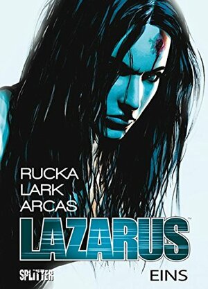 Lazarus, Band 1 by Greg Rucka, Michael Lark